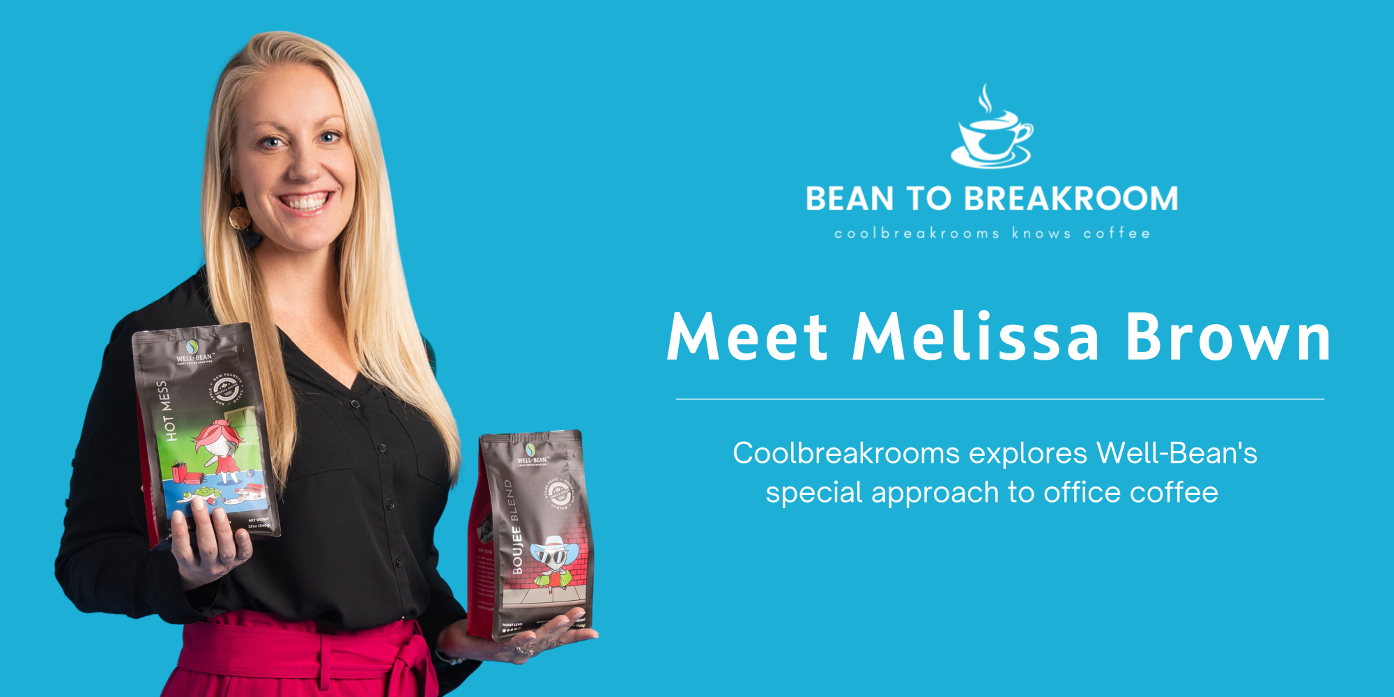 Well Bean Coffee | Melissa Brown | Coolbreakrooms