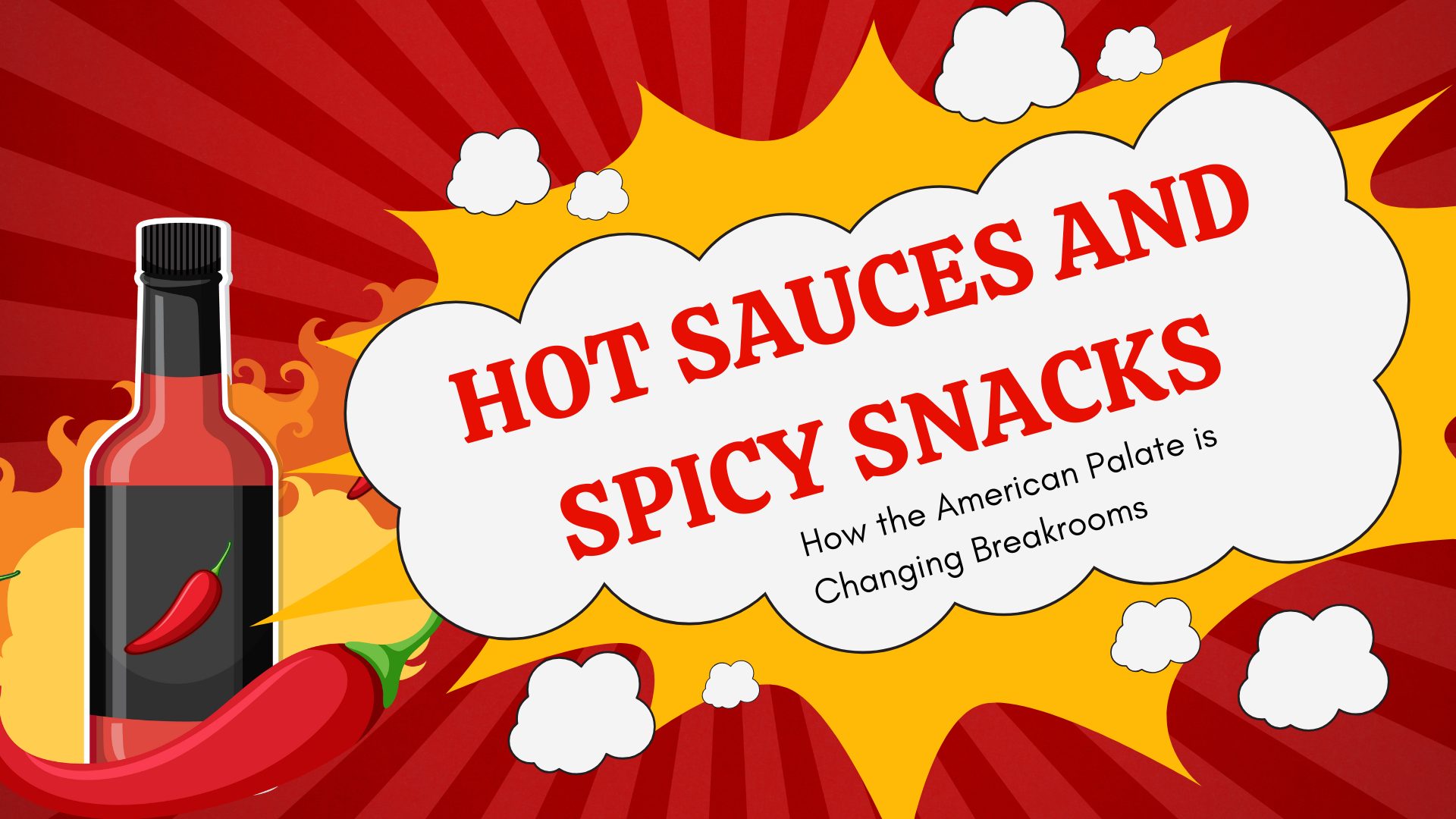 Hot Sauces and Spicy Snacks How the American Palate is Changing Breakrooms - Coolbreakrooms