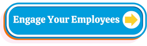 Engage Your Employees