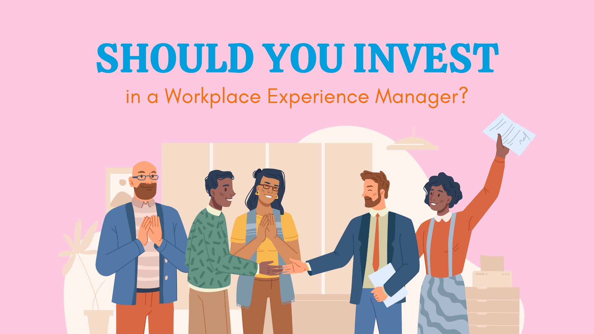 Should Your Company Invest in a Workplace Experience Manager